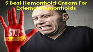 5 Best Hemorrhoid Cream for External Hemorrhoids [upl. by Nosredneh]