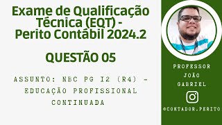 EQT PERITO CONTÁBIL 20242  QUESTÃO 05  NBC PG 12 R4  Educação Profissional Continuada [upl. by Urata]