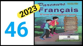 parcours français 6 eme année primaire page 46 lecture 2023 [upl. by Anikal]