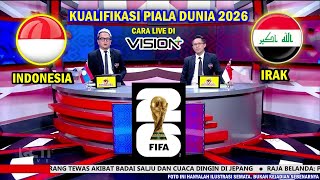 🔴 LIVE RCTI ● TIMNAS INDONESIA VS IRAK ● Kualifikasi Piala Dunia 2026 ● Jadwal amp Cara Live Vision [upl. by Ytrebil]