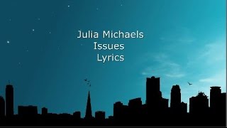 Julia Michaels  Issues LYRICS [upl. by Terb]