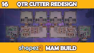 Redesigning the Quarter Cutter  Shapez 2 MAM Build EP16 [upl. by Conlee]