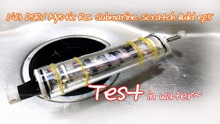 143 DSRV Mystic RC Submarine Scratch Build ep5 Test in water [upl. by Trow880]