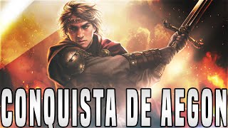 A CONQUISTA DE AEGON TARGARYEN  Histórias Game of Thrones [upl. by Yatnuahs]