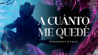 Giovanny Ayala  A Cuánto Me Quedé Video Oficial  Gerencia 360 2020 [upl. by Bunnie874]