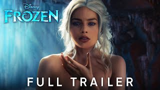 FROZEN Live Action – FIRST TRAILER 2024 Margot Robbie Movie  Disney [upl. by Allebara]