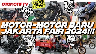 BANYAK MOTOR BARU di JAKARTA FAIR 2024 GREBEG PRJ 2024 KEMAYORAN  Otomotif TV [upl. by Okomot]