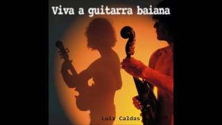 Luiz Caldas Álbum Guitarra Baiana 2013 Axé Music [upl. by Seana250]