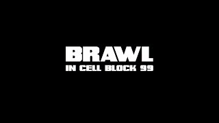 Brawl in Cell Block 99  HD trailer  UPInl [upl. by Ajnotal]