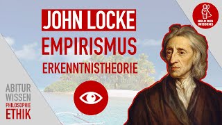 John Locke  Empirismus  Erkenntnistheorie  Abitur Wissen Philosophie und Ethik [upl. by Dachi275]