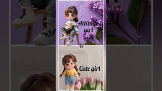 Cute girl🥰 vs 😏attitude girldress👗lips💄heels👠nail art💅eye makeup👀short video💗shortshort [upl. by Lurie303]