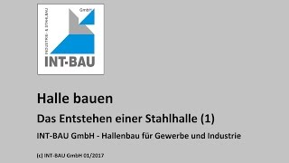 Halle bauen 1 Int Bau GmbH [upl. by Nimocks]