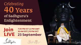 Celebrating 40 Years of Sadhgurus Enlightenment  LIVE from Isha Yoga Center [upl. by Jayme]