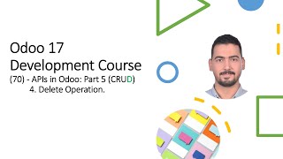 Odoo 17 ​Development Course​70  APIs in Odoo Part 5 CRUD 4 Delete Operation [upl. by Lienaj]