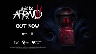 Dont Be Afraid 2  Launch Trailer 20241028 [upl. by Galanti717]