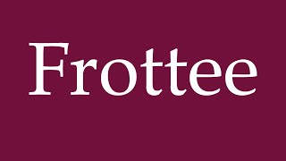 How to Pronounce Frottee Terry cloth Correctly in German [upl. by Hessler]