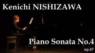 Kenichi Nishizawa Piano Sonata No4 op47 [upl. by Gideon867]