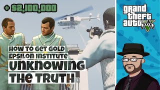 GTA 5 Unknowing the Truth  Unlock Epsilon Institute Missions in GTA V [upl. by Ettevey]