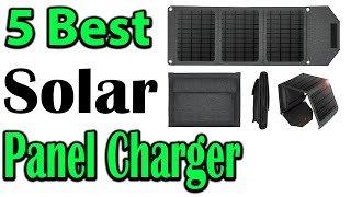 TOP 5 Best Solar Panel Charger Review 2024 [upl. by Eladnwahs]