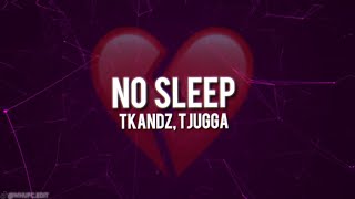 TKANDZ  NO SLEEP ft Tjugga OFFICIAL LYRIC VIDEO [upl. by Gay]