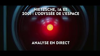 Nietzsche IA et 2001  lodyssée de lespace  Analyse en direct [upl. by Wait]