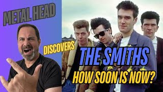 FIRST TIME REACTION  THE SMITHS  HOW SOON IS NOW [upl. by Dahraf]