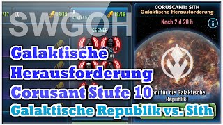 SWGOH  Galaktische Herausforderung  Corusant  Stufe 10  Galaktische Republik vs Sith [upl. by Dehsar]