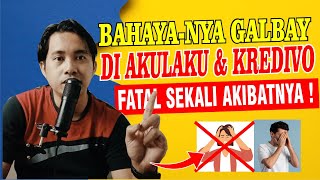 BAHAYA NYA GALBAY AKULAKU DAN KREDIVO FATAL AKIBATNYA [upl. by Naitsirhk]