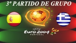 EUROCOPA 2004 DE PORTUGAL  ESPAÑA VS GRECIA ULTIMO PARTIDO DE GRUPO [upl. by Hafeenah]