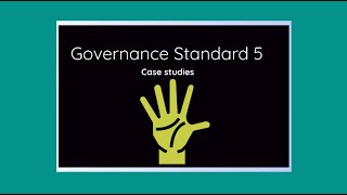 Case study Governance Standard 5 [upl. by Atnicaj815]