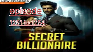 SecretBillionaire Episode 1251 to 1254secretbillionaire hindi storykukufm [upl. by Marlie]