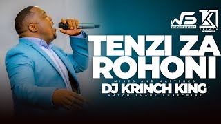 NYIMBO ZA TENZI ZA ROHONI MIX 2024  1HR OF UNINTERRUPTED TENZIN MIX  DJ KRINCH KING [upl. by Nnaarual]