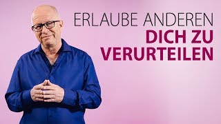 Robert Betz  Erlaube anderen dich zu verurteilen [upl. by Dnalon808]