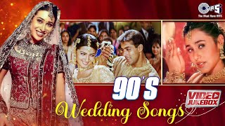 90s Song  Wedding songs  Video Jukebox  Hindi Wedding Song  Marriage Song  Tujhko Hi Dulhan [upl. by Kenrick415]