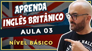 Aprenda INGLÊS BRITÂNICO  Aula 3  Perguntas comuns em inglês e como responder a elas [upl. by Ddat431]