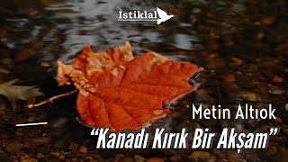 Kanadı Kırık Bir Akşam  Metin Altıok [upl. by Varipapa]