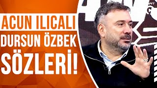 Ertem Şener quotAcun Ilıcalı Ve Dursun Özbek Selamlaştılar Akşam Birbirine Girdilerquot [upl. by Aelaza347]