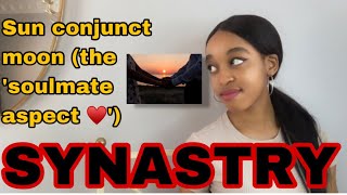 SYNASTRY Sun conjunct partner’s moon the ‘soulmate aspect ♥️’ [upl. by Milly]