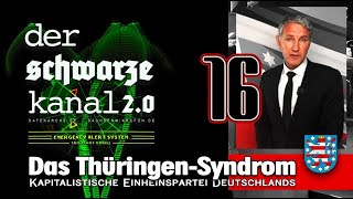 Der Schwarze Kanal 20  N°16  Die Kapitalistische Einheitspartei Deutschlands  Thüringen Syndrom [upl. by Idnir]