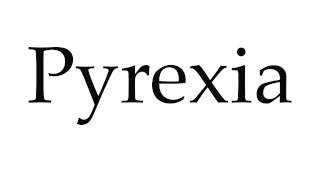 How to Pronounce Pyrexia [upl. by Assiralc]