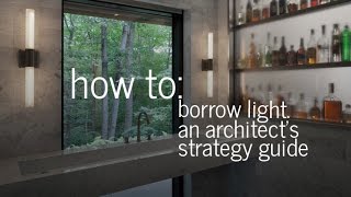 How to Borrow Natural Light  An Architects Strategy Guide [upl. by Randie878]