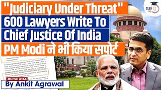 Judiciary Under Threat From Political Pressure 600 Lawyers in Letter to CJI  Supreme Court [upl. by Zalucki]