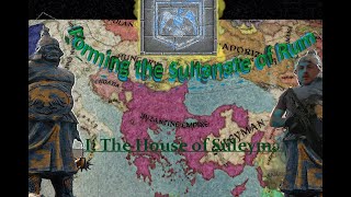 Forming the Sultanate of Rum  Part I The House of Suleyman  Crusader Kings III [upl. by Enerod862]