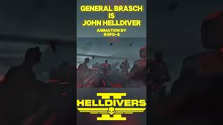 Helldivers 2 GENERAL BRASCH is The Legendary JOHN HELLDIVER  Animation by epg6 🔥🫡🤯 [upl. by Kristen]