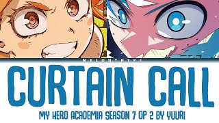 My Hero Academia Season 7  Opening 2 Full quotCurtain Callquot by YUURI Lyrics [upl. by Oicafinob]