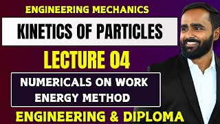 KINETICS OF PARTICLESNUMERICALS ON WORK ENERGY METHODSLECTURE 02ENGINEERING MECHANICS [upl. by Alegnasor]