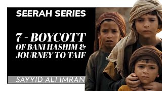 Seerah 7 Boycott of Bani Hashim amp Journey to Taif [upl. by Pauli]