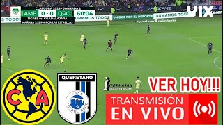 AMÉRICA VS QUERÉTARO EN VIVO Donde Ver Que Hora Juega América vs Querétaro Partido Jornada 2 TUDN [upl. by Silvana770]