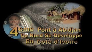 4ème Pont à Abidjan Le Nord se Développe En Côte dIvoire [upl. by Ablem]