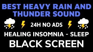 Best Rain And Thunder Sound For Healing Insomnia  BLACK SCREEN  Sound For Deep Sleep [upl. by Kussell]